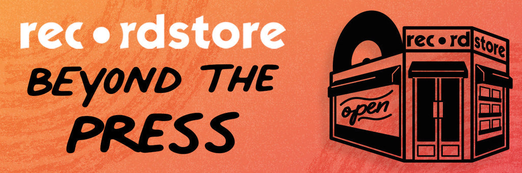 Record Store: Beyond The Press - The Official Blog