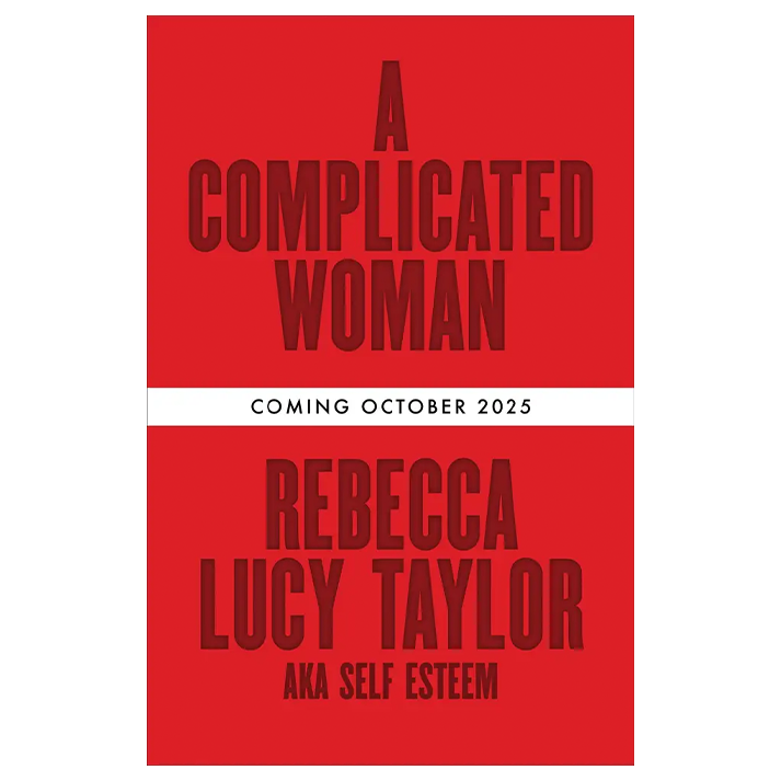 Rebecca Lucy Taylor aka SELF ESTEEM - A Complicated Woman: Signed Hardback Book