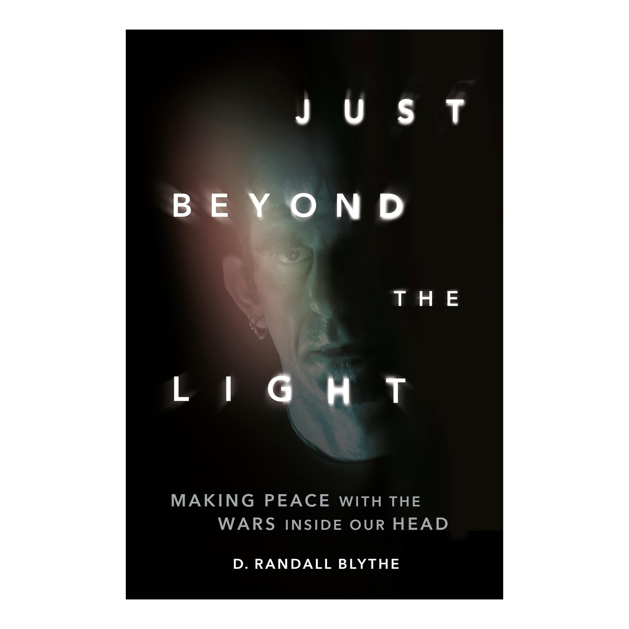 D. Randall Blythe (Lamb Of God) - Just Beyond the Light - Making Peace with the Wars Inside Our Head: Signed Book