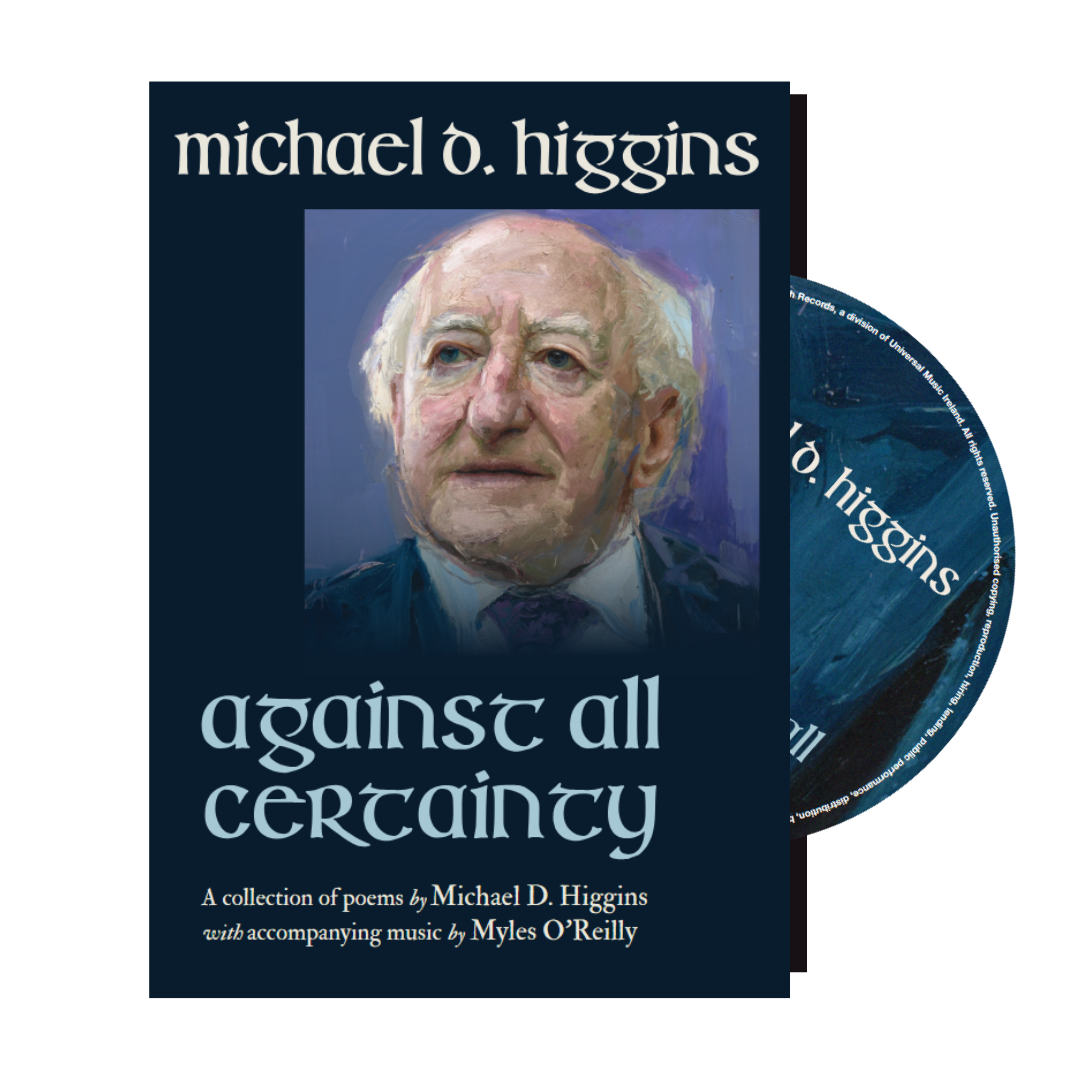 Michael D. Higgins, Myles O'Reilly - Against All Certainty: CD Hardback Book
