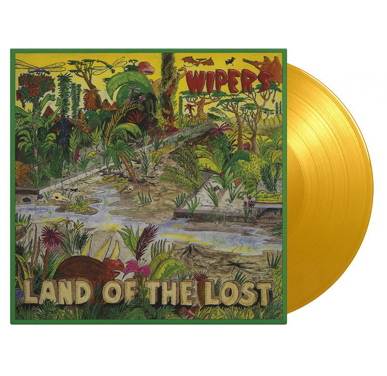 Wipers - Land Of The Lost: Limited Edition Yellow Vinyl LP