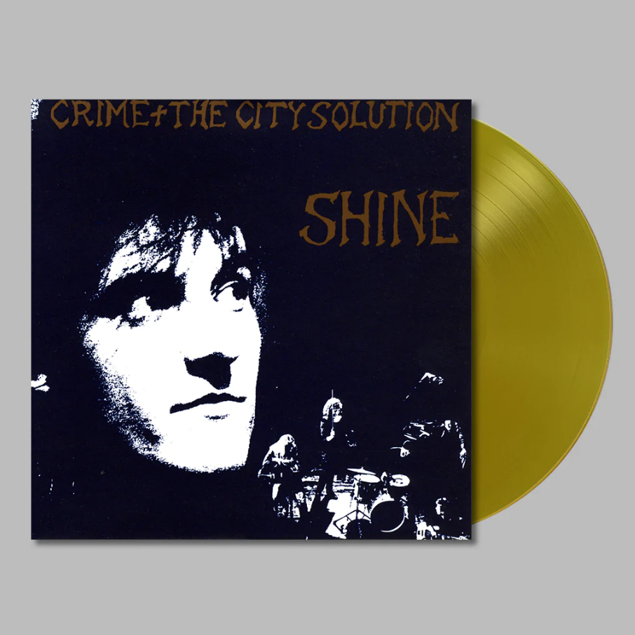 Crime and the City Solution - Shine: Limited Edition Gold Colour Vinyl LP