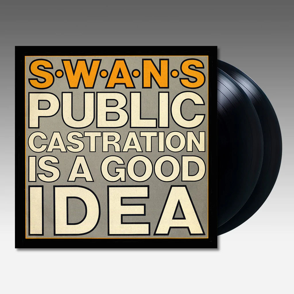 Swans - Public Castration Is A Good Idea: Vinyl 2LP