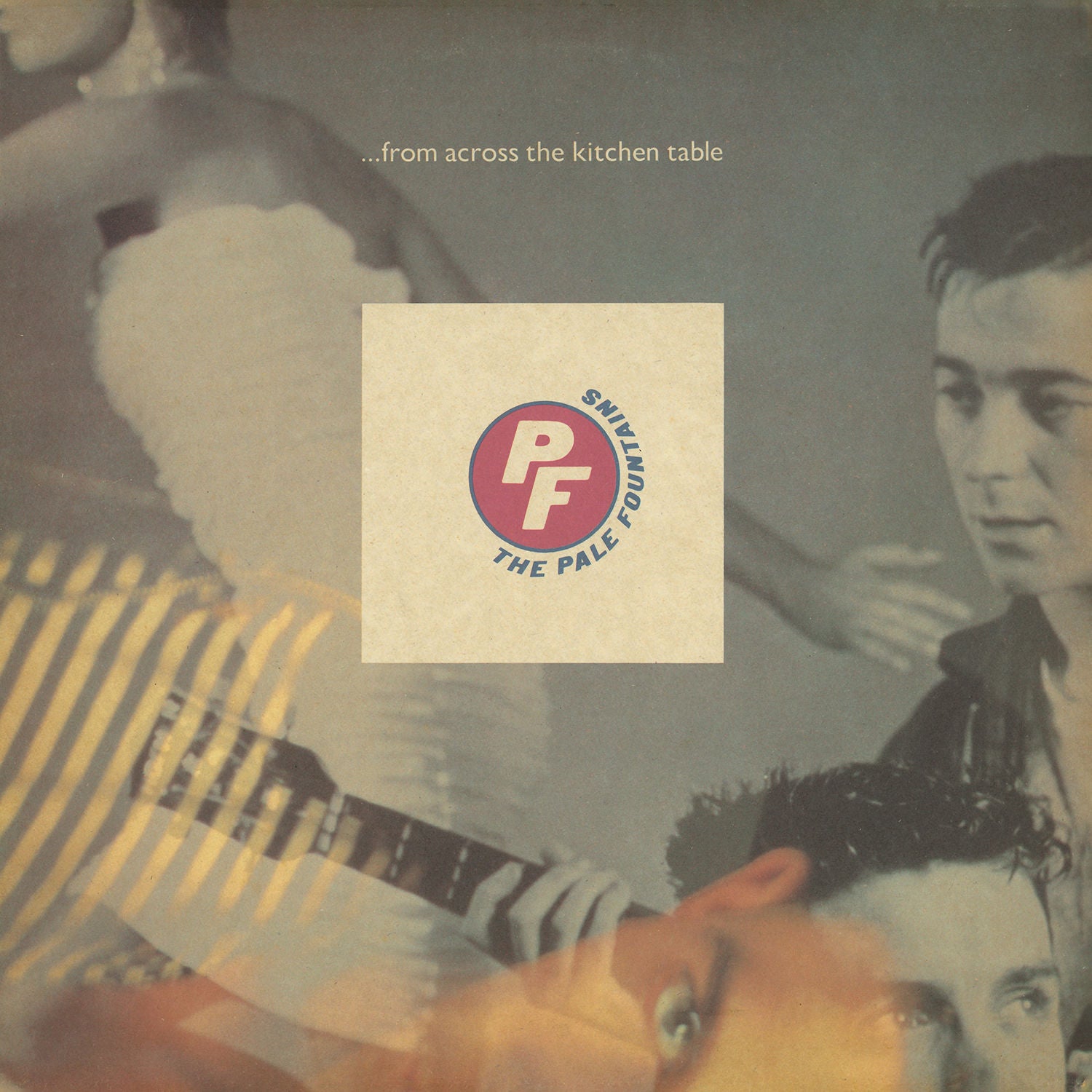 Pale Fountains - From Across The Kitchen Table: Vinyl LP