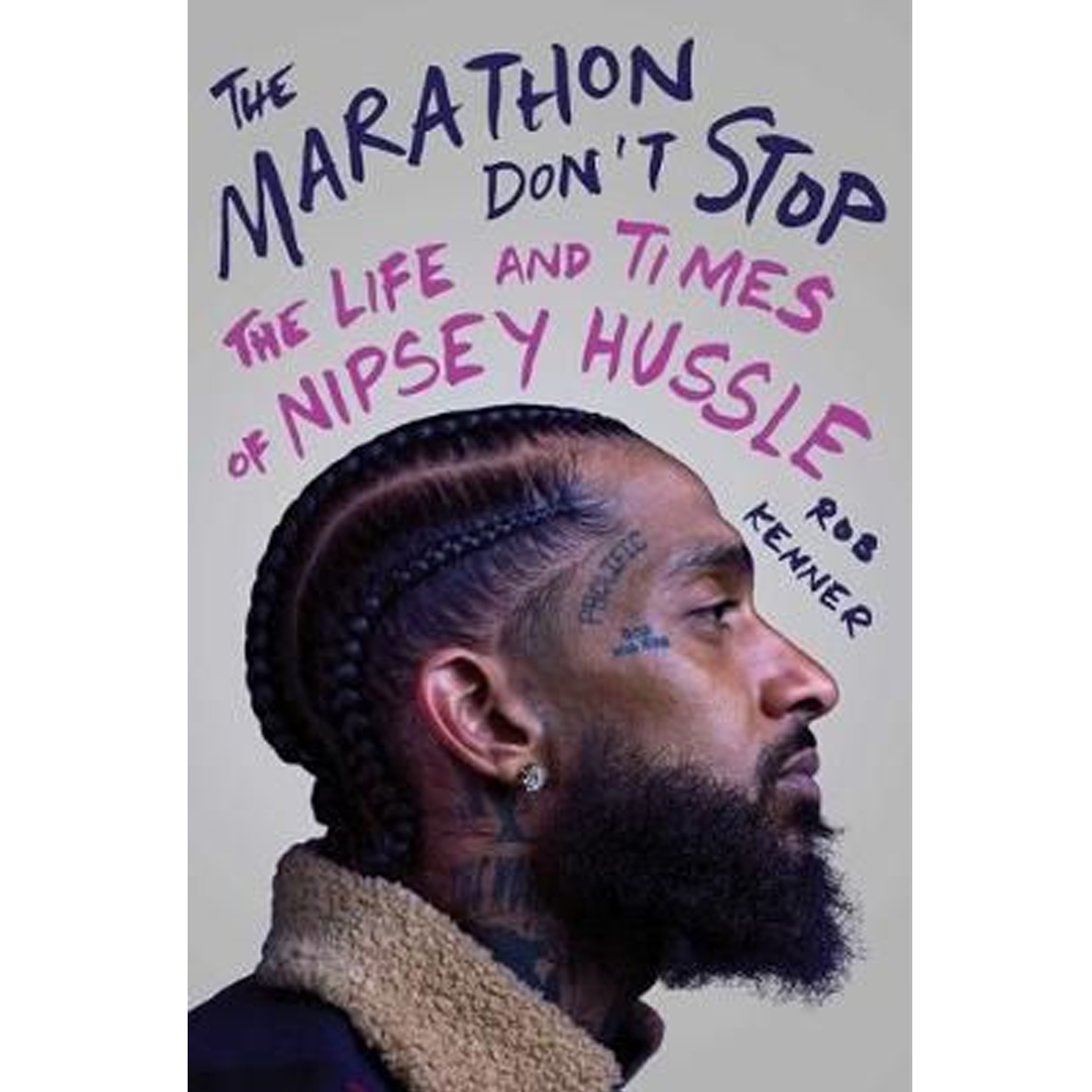 The Marathon Don't Stop - The Life and Times of Nipsey Hussle: Book