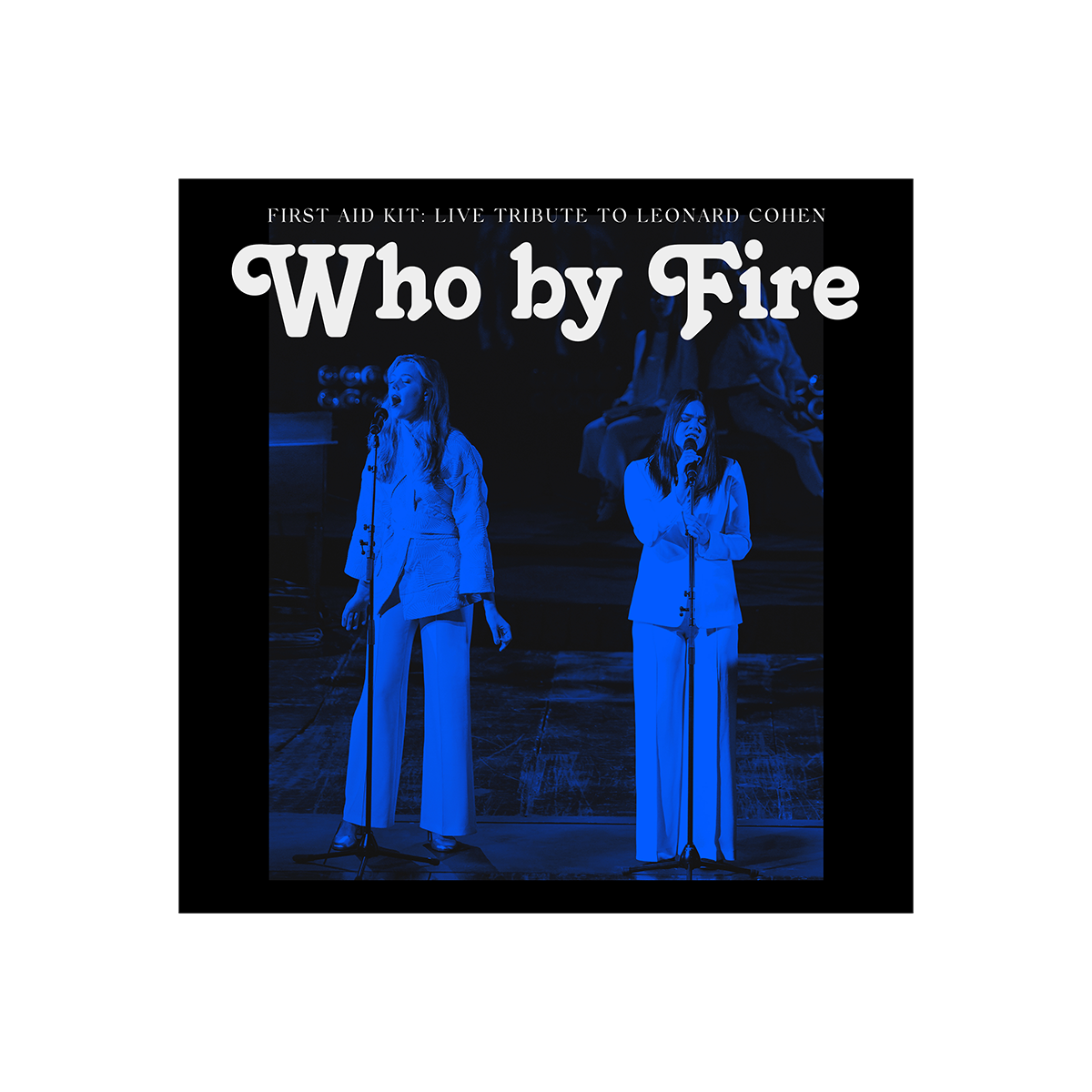 First Aid Kit - Who By Fire (Live Tribute To Leonard Cohen): CD