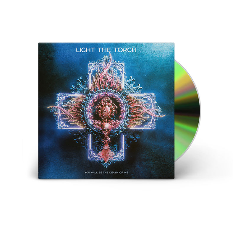 Light The Torch - You Will be The Death Of Me: CD