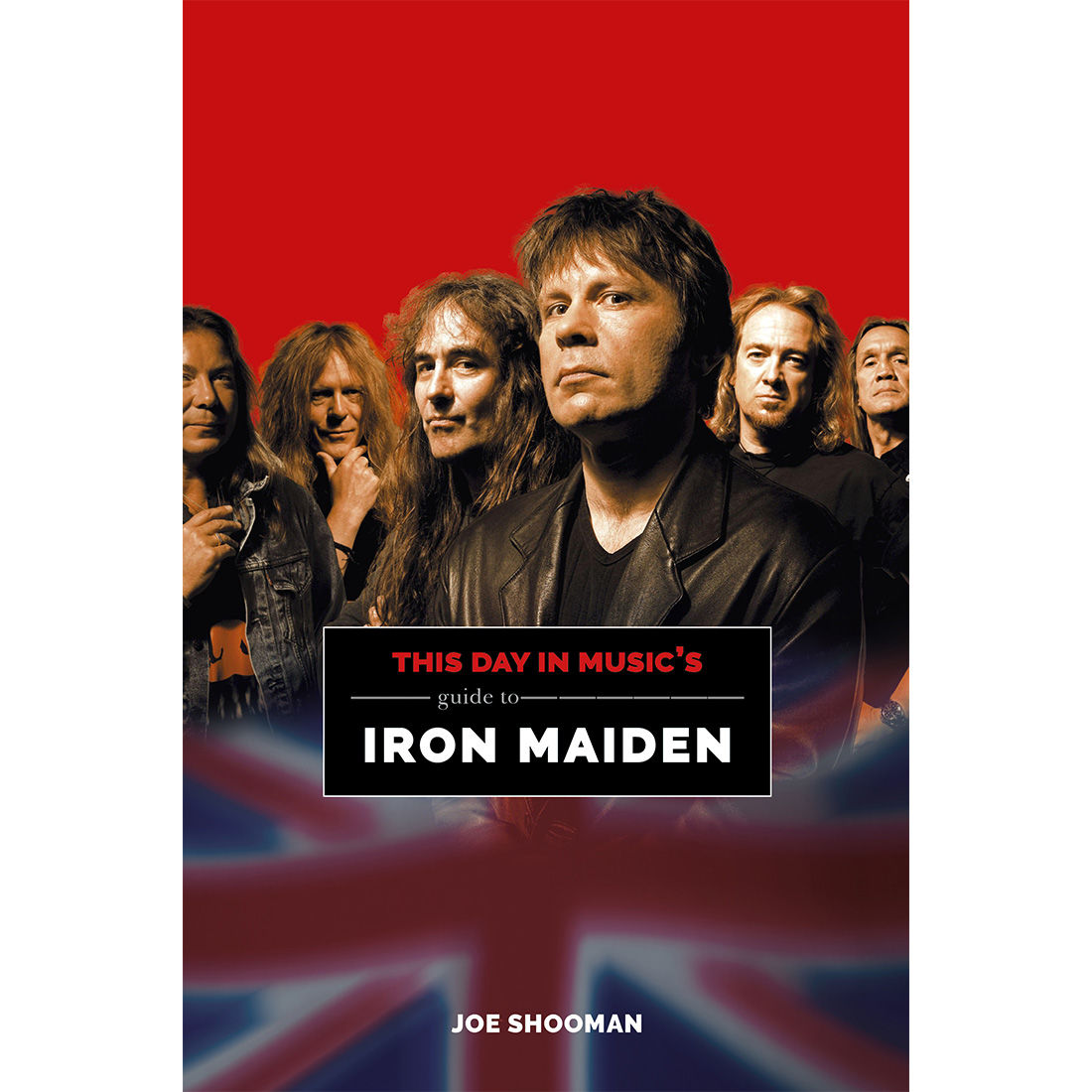 This Day In Music - This Day in Music Guide to Iron Maiden: Paperback Edition Book