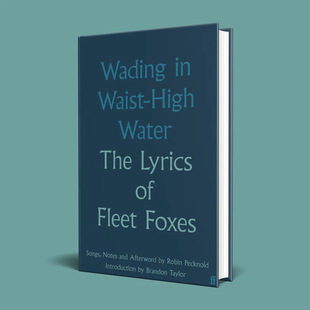 Wading In Waist High Water - The Lyrics Of Fleet Foxes: Signed Book