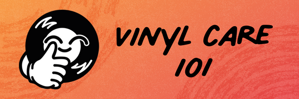 Vinyl Care 101