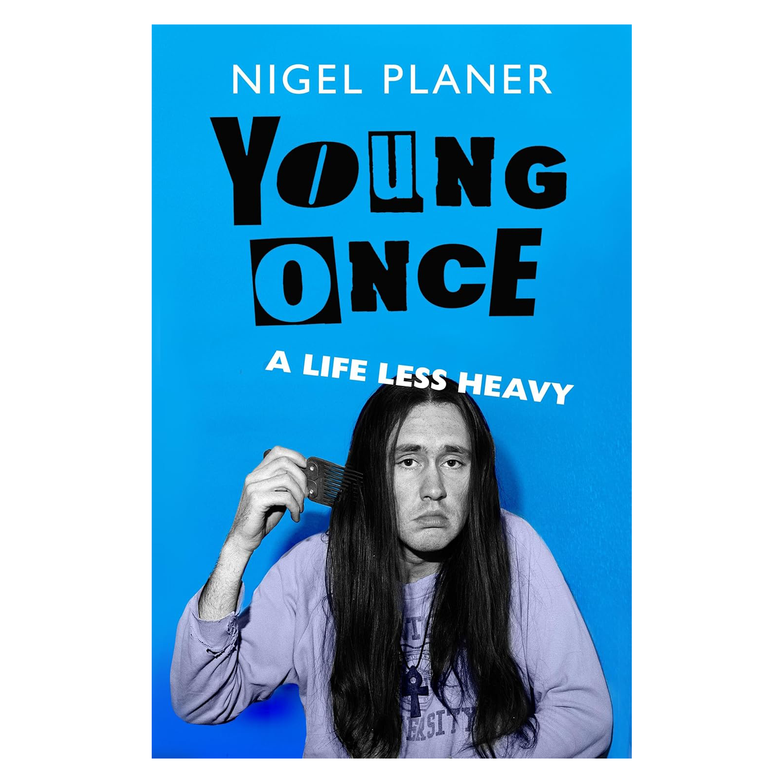 Nigel Planner - Young Once A Life Less Heavy: Signed Hardback Book