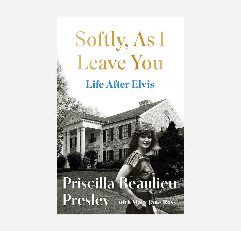 Priscilla Beaulieu Presley - Softly As I Leave You Life After Elvis: Signed Hardback Book