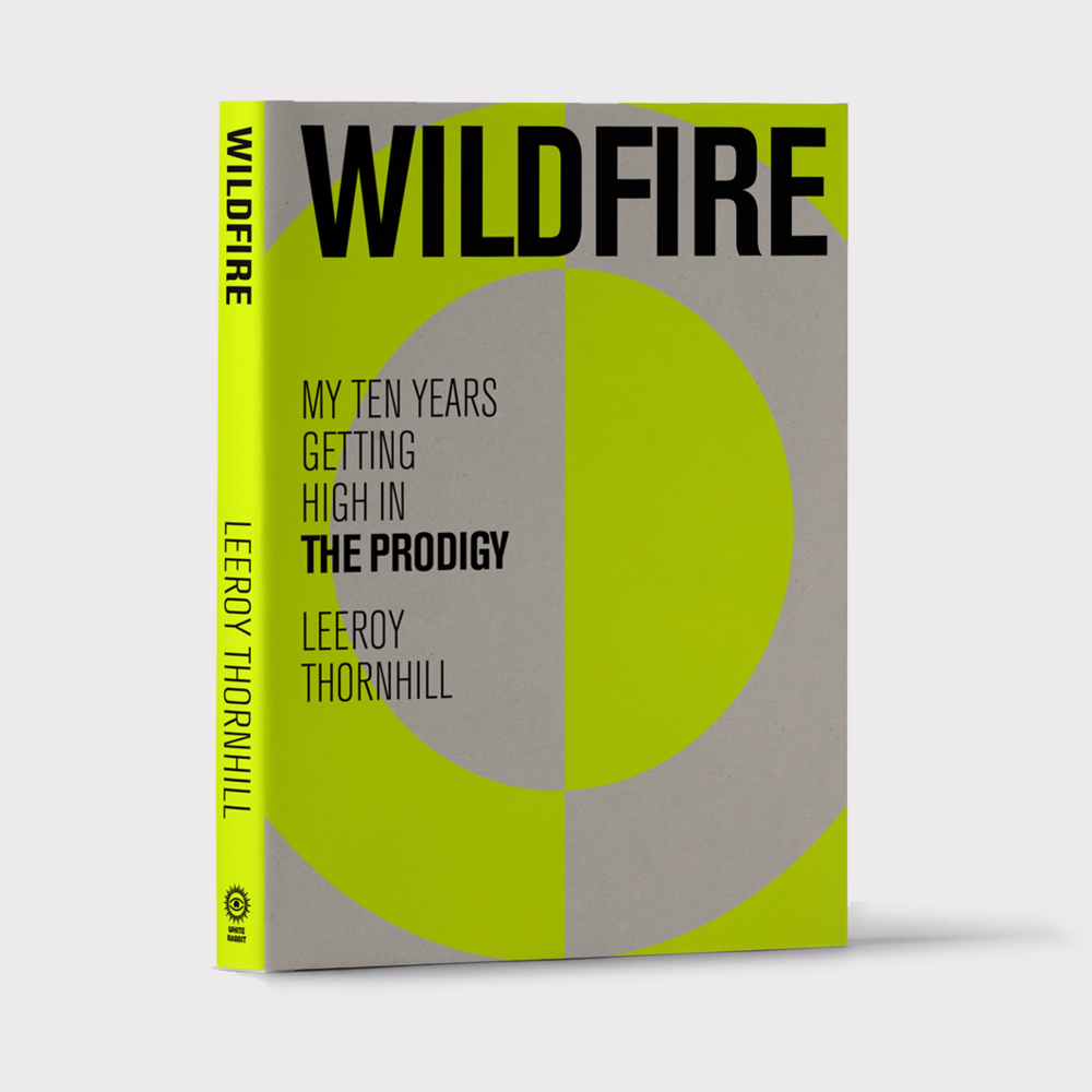 Leeroy Thornhill - Wildfire My Ten Years Getting High in The Prodigy Signed Hardback Book.