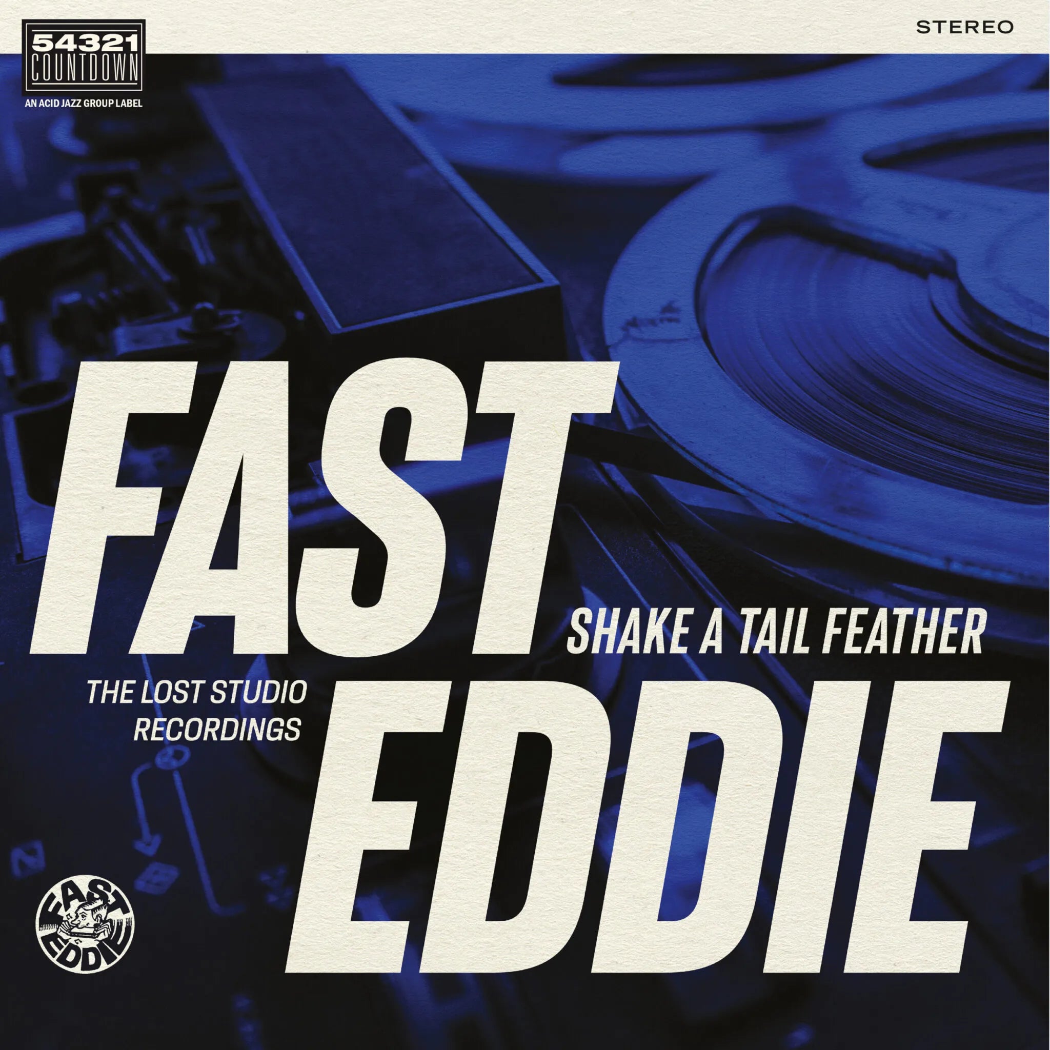 Fast Eddie - Shake A Tail Feather: Limited Blue Vinyl LP