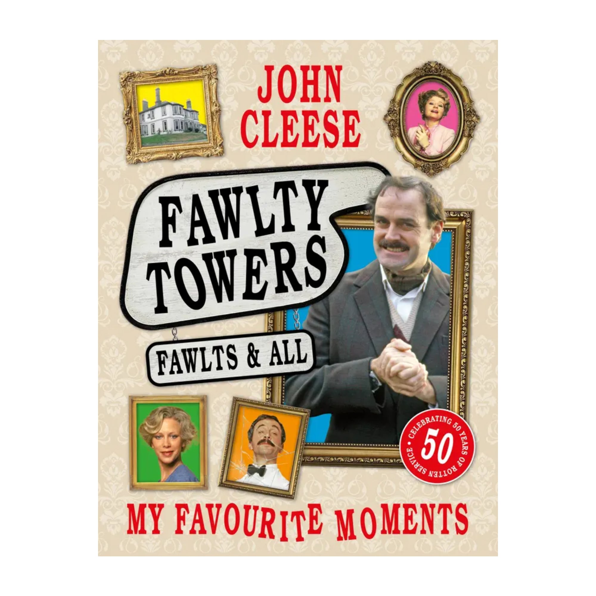 John Cleese - Fawlty Towers Fawlts and All - A 50th Anniversary Celebration: Signed By John Cleese