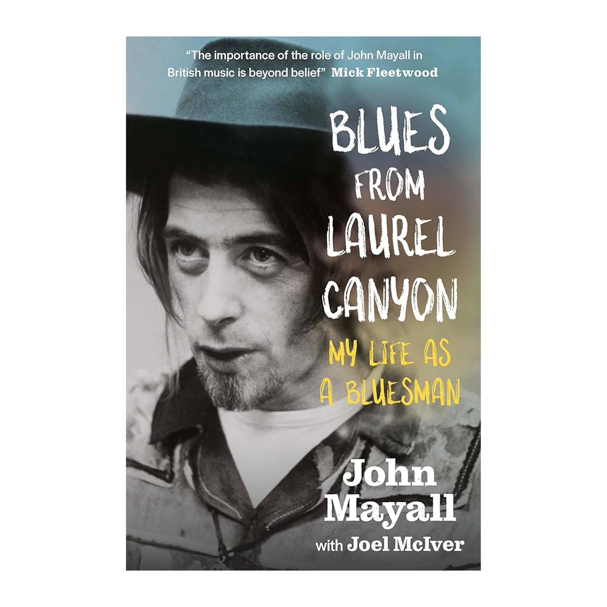 John Mayall - Blues From Laurel Canyon My Life as a Bluesman: Hardback Book