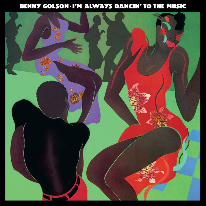 Benny Golson - I'm Always Dancin' To The Music: Limited Green Vinyl LP