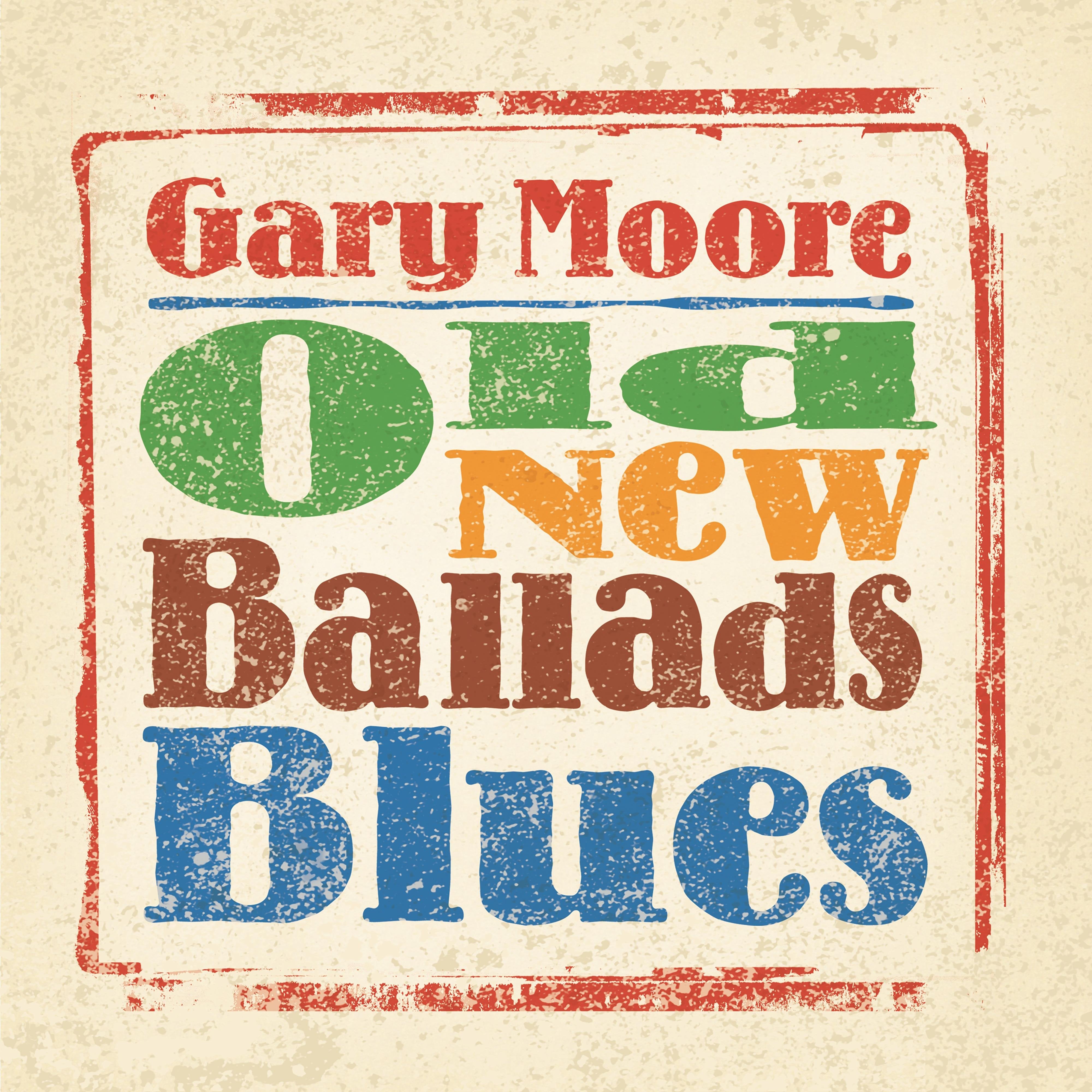 Gary Moore - Old New Ballads Blues: CD