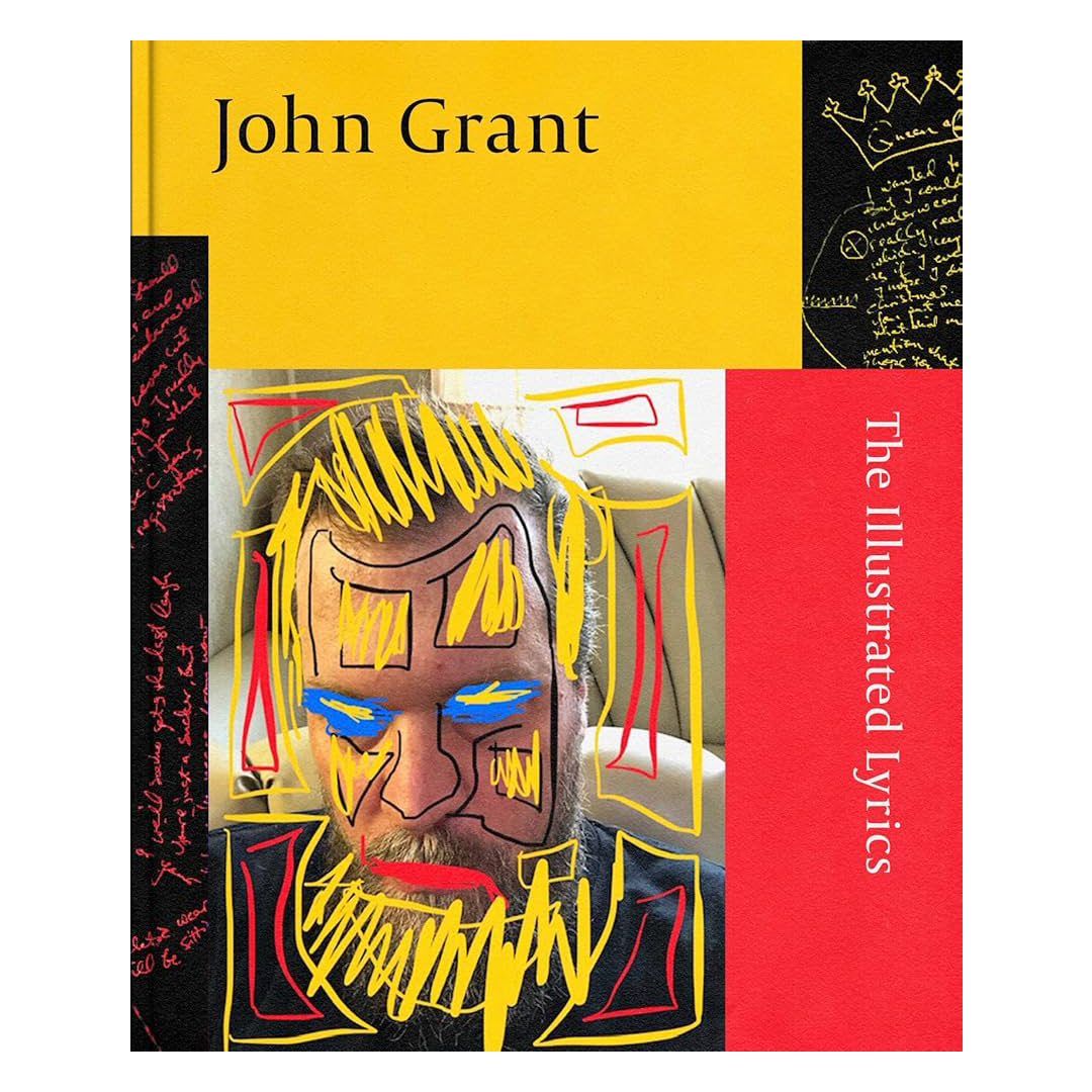 John Grant - The Illustrated Lyrics: Signed Hardback Book