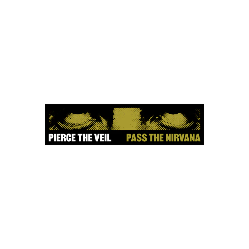 Pierce The Veil - Pass The Nirvana Bumper Sticker