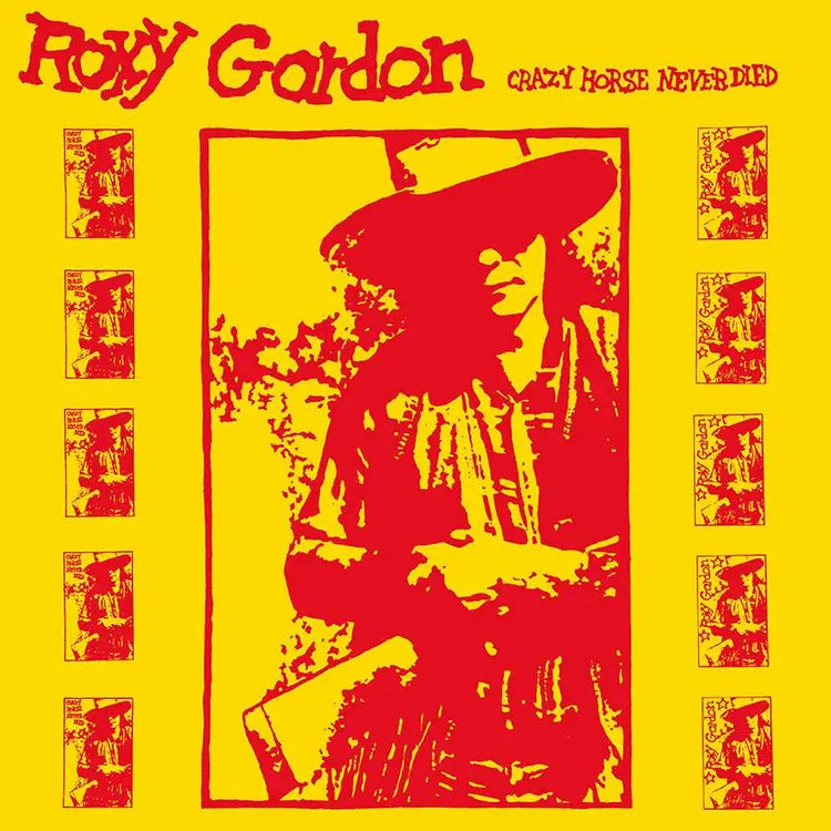 Roxy Gordon - Crazy Horse Never Died: Vinyl LP
