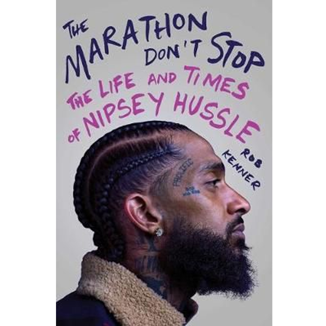 Nipsey Hussle - The Marathon Don't Stop - The Life and Times of Nipsey Hussle: Book