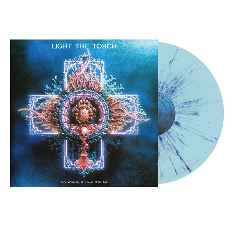 Light The Torch - You Will be The Death Of Me: Exclusive Splatter Vinyl LP
