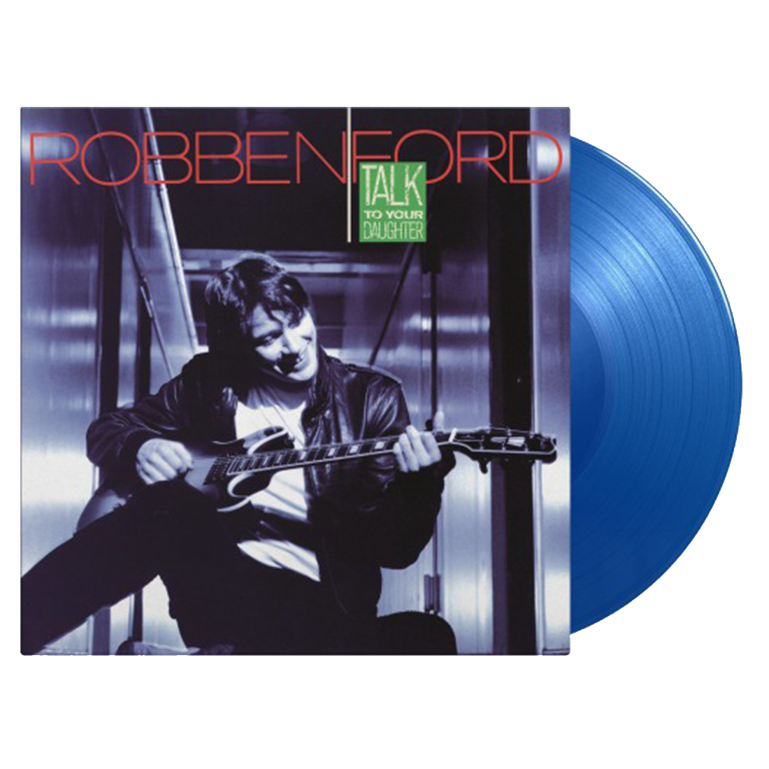 Robben Ford - Talk To Your Daughter: Limited Edition Blue Vinyl LP