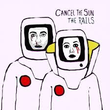 The Rails - Cancel The Sun: Vinyl LP