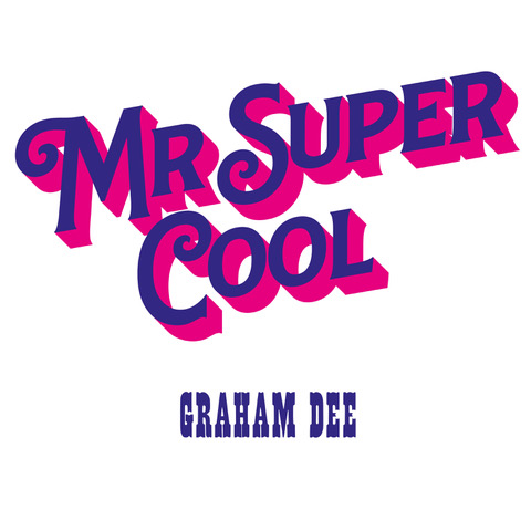 Graham Dee - Mr. Super Cool: Black Vinyl LP