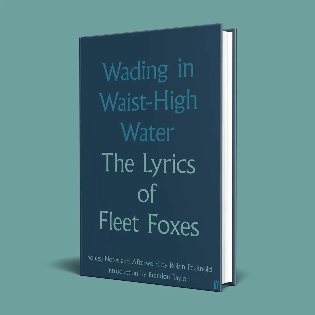 Fleet Foxes - Wading In Waist High Water - The Lyrics Of Fleet Foxes: Signed Book