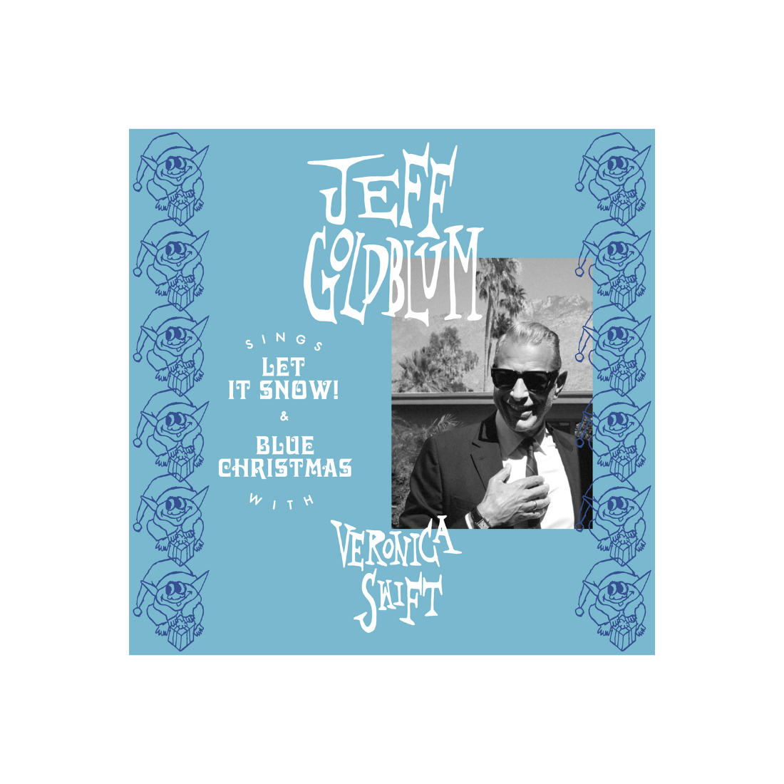 Jeff Goldblum And The Mildred Snitzer Orchestra, Veronica Swift - Let It Snow / Blue Christmas: SIgned 7" Vinyl