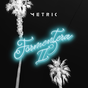 Metric - Formentera II: Vinyl LP