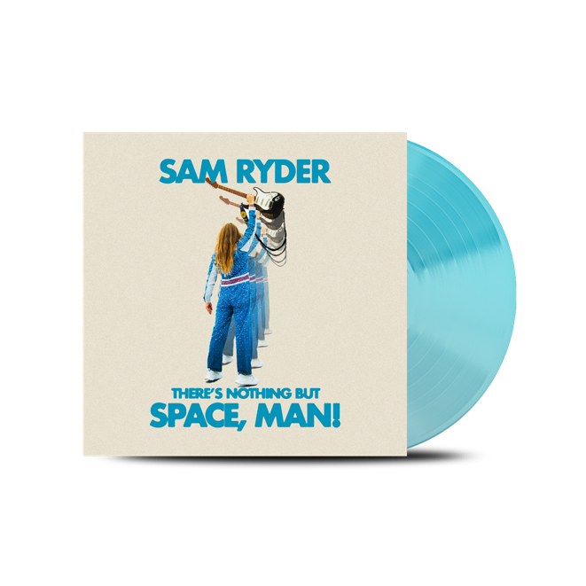 Sam Ryder - There’s Nothing But Space, Man!: Limited Edition Transparent Blue Vinyl LP