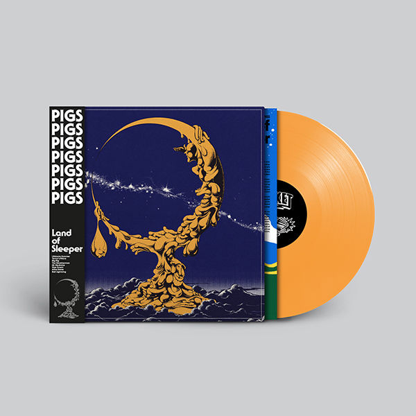 Pigs Pigs Pigs Pigs Pigs Pigs Pigs - Land Of Sleeper: Limited Edition Lucid Dreaming Orange Vinyl LP