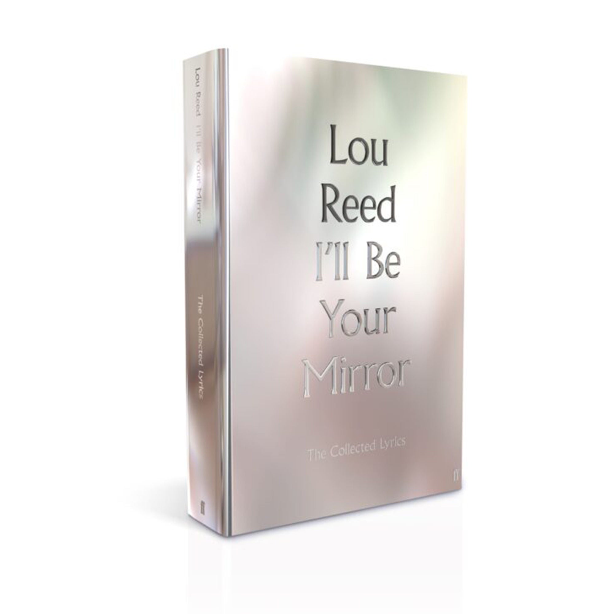 Lou Reed - I'll Be Your Mirror: The Collected Lyrics Limited Edition Hardback Book