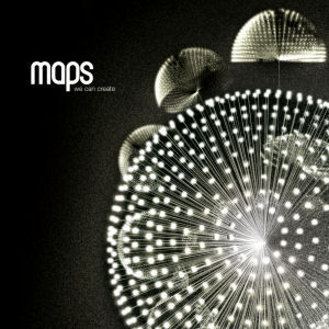 Maps - We Can Create: CD
