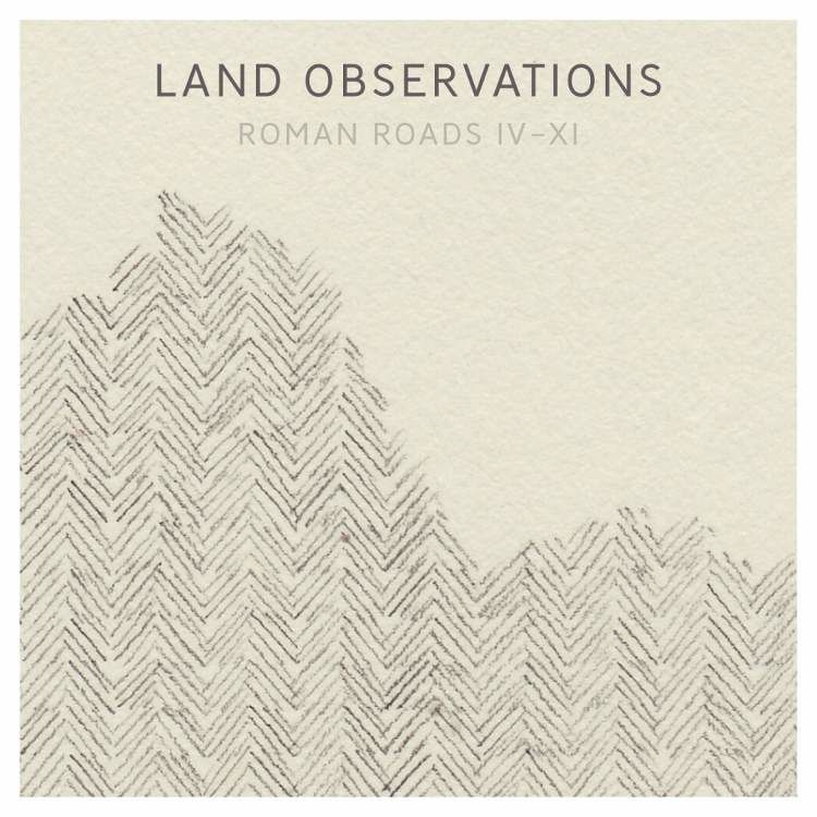 Land Observations - Roman Roads IV - XI: CD