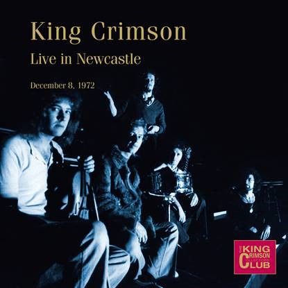 King Crimson - Live in Newcastle (8th December 1972): CD